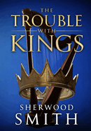 The Trouble With Kings