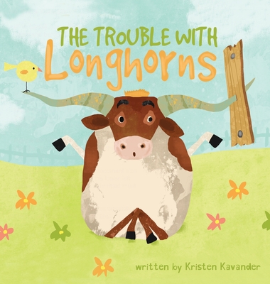 The Trouble With Longhorns - Kavander, Kristen