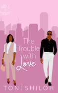 The Trouble With Love: Faith & Fortune 1