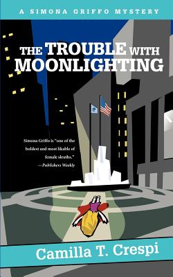 The Trouble with Moonlighting: A Simona Griffo Mystery - Crespi, Camilla T