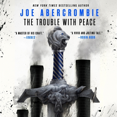 The Trouble with Peace Lib/E - Abercrombie, Joe, and Pacey, Steven (Read by)