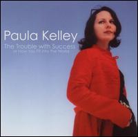 The Trouble With Success or How You Fit Into the World - Paula Kelley