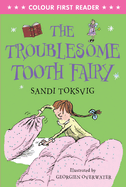 The Troublesome Tooth Fairy: Colour First Reader