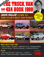 The Truck, Van, and 4x4 Book 1999: Jack Gillis's Guide to This Year's Best and Worst