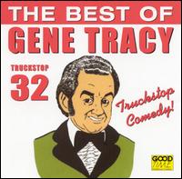 The Truckstop Comedy: The Best of Gene Tracy - Gene Tracy