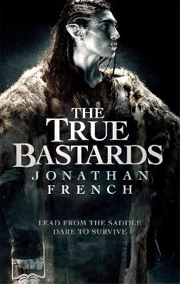 The True Bastards: Book Two of the Lot Lands - French, Jonathan