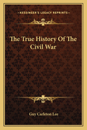 The True History of the Civil War