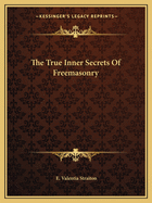 The True Inner Secrets Of Freemasonry