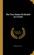 The True Status Of Alcohol As A Food