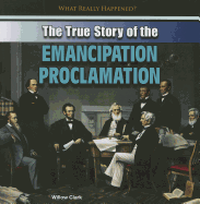 The True Story of the Emancipation Proclamation