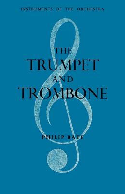 The Trumpet and Trombone - Bate, Philip