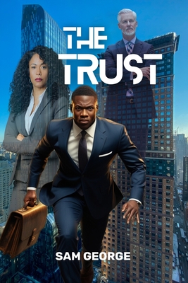 The Trust - Georges-Bennett, Nicole (Editor), and Drigo, Anthony (Foreword by), and George, Sam