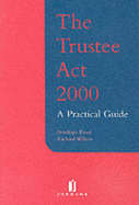 The Trustee Act 2000: A Practical Guide