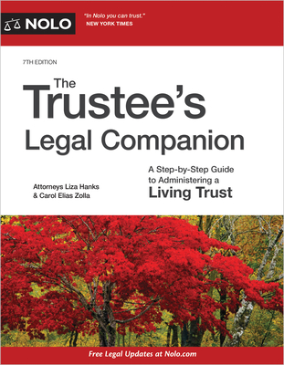 The Trustee's Legal Companion: A Step-By-Step Guide to Administering a Living Trust - Hanks, Liza, and Zolla, Carol Elias