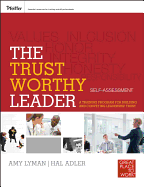 The Trustworthy Leader: A Training Program for Building and Conveying Leadership Trust Participant Workbook Set