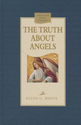 The Truth about Angels - Ellen G, White