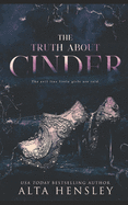The Truth About Cinder: Die Wahrheit ?ber Cinder
