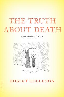 The Truth about Death: And Other Stories - Hellenga, Robert