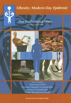 The Truth about Diets: The Pros and Cons - Ford, Jean, and Libal, Autumn