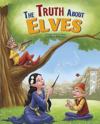 The Truth about Elves - Flaherty, Terry (Consultant editor), and Troupe, Thomas Kingsley