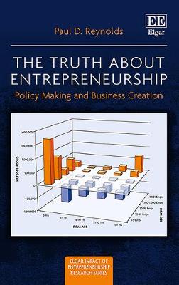 The Truth about Entrepreneurship: Policy Making and Business Creation - Reynolds, Paul D