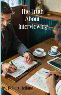 The Truth About Interviewing