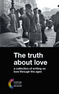 The Truth about Love: A Collection of Writing on Love Through the Ages