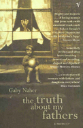 The Truth about My Fathers: A Memoir - Naher, Gaby