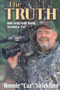 The Truth: About Spring Turkey Hunting According to Cuz
