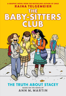 The Truth about Stacey: A Graphic Novel (the Baby-Sitters Club #2) (Revised Edition): Full-Color Editionvolume 2