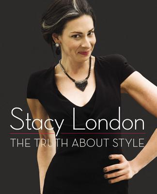 The Truth about Style - London, Stacy
