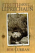 The Truth about the Leprechaun - Curran, Bob, Dr.