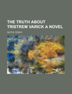 The Truth about Tristrem Varick; A Novel