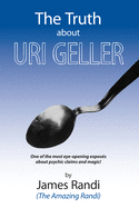 The Truth about Uri Geller
