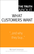 The Truth About What Customers Want