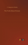 The Truth About Woman