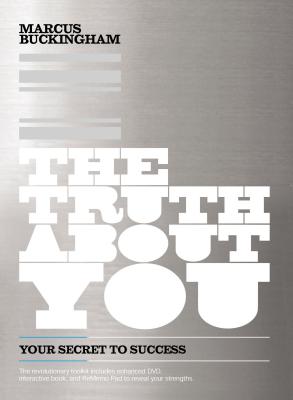 The Truth about You: Your Secret to Success - Buckingham, Marcus