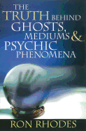 The Truth Behind Ghosts, Mediums, & Psychic Phenomena