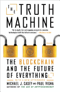 The Truth Machine: The Blockchain and the Future of Everything