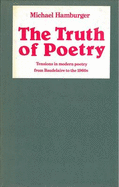 The Truth of Poetry: Tensions in Modern Poetry from Baudelaire to the 1960s - Hamburger, Michael
