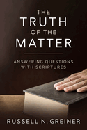 The Truth of the Matter: Answering Questions with Scriptures