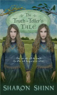 The Truth-Teller's Tale - Shinn, Sharon