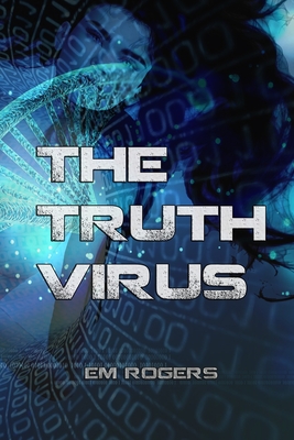 The Truth Virus - Tranter, Jessica (Editor), and Rogers, Em