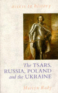 The Tsars, Russia, Poland and the Ukraine 1462-1725