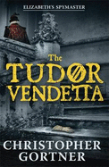 The Tudor Vendetta - Gortner, Christopher