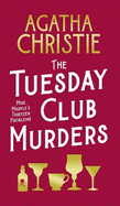 The Tuesday Club Murders: Miss Marple's Thirteen Problems