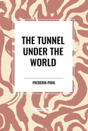 The Tunnel Under The World