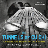 The Tunnels of Cu Chi: A Remarkable Story of War