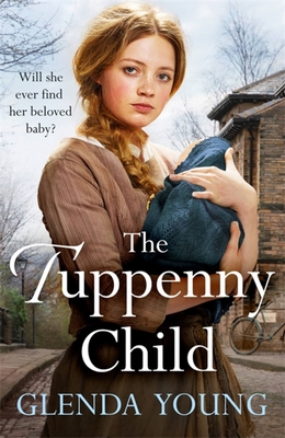 The Tuppenny Child: An emotional saga of love and loss - Young, Glenda