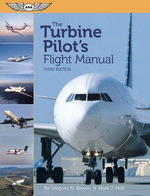 The Turbine Pilot's Flight Manual - Brown, Gregory N, and Holt, Mark J